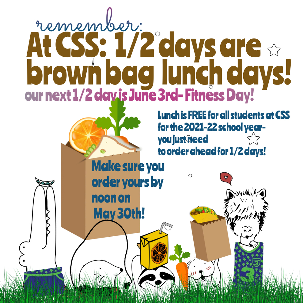 1/2 days are brown bag days at css